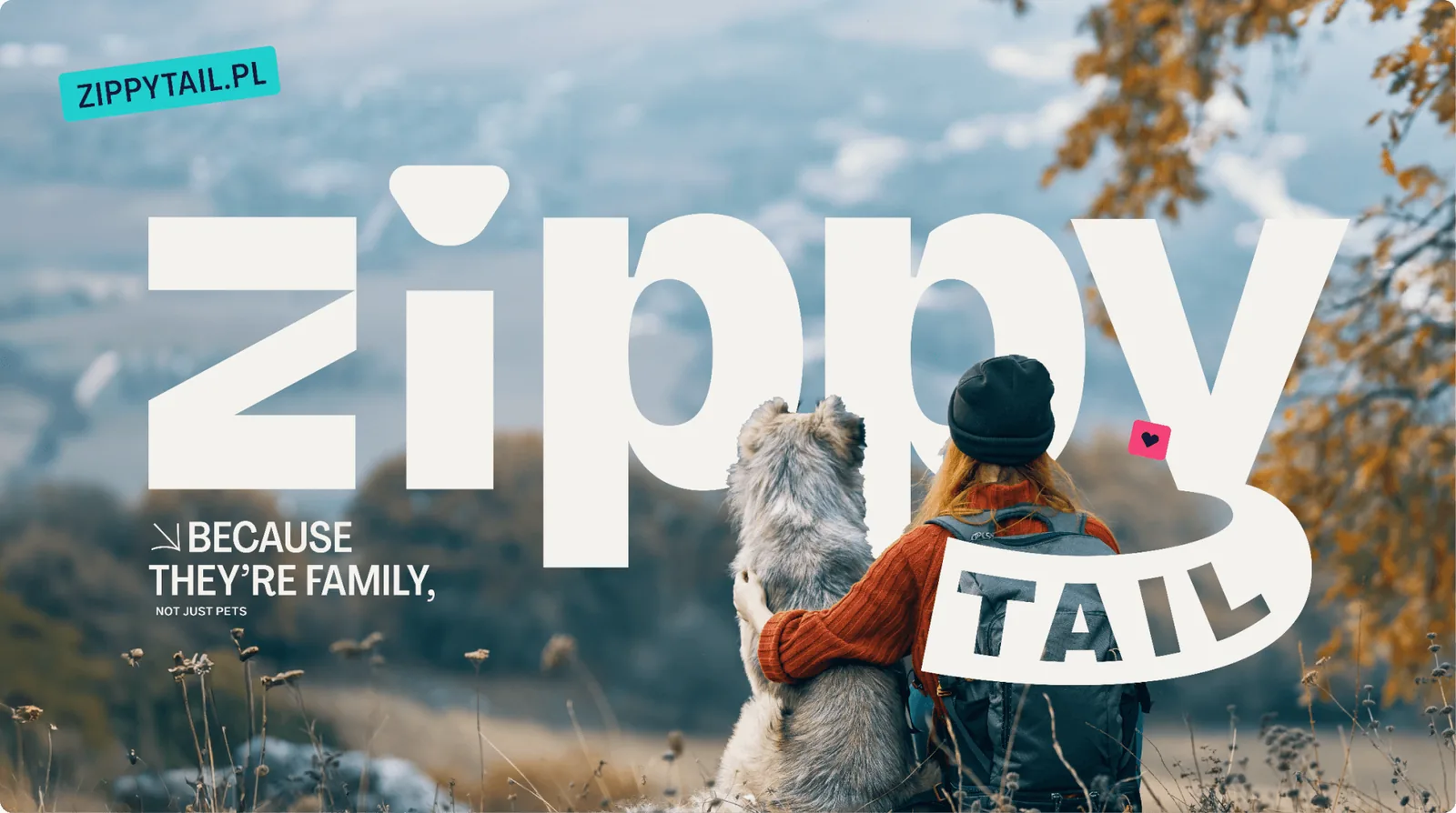 Plansza Zippy Tail: duże logo, hasło „Because they’re family, not just pets” i zdjęcie dziewczyny przytulającej psa na tle gór.